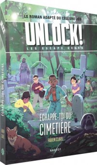 Unlock ! Escape Geeks T.2 �chappe-toi du Cimeti�re ! (Livre-Jeu - Roman)