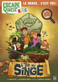 Escape Quest kids - T.1 : l'�le au singe