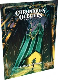 Chroniques Oubli�es Fantasy 2e �dition - Le cirque de minuit