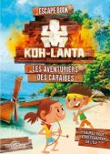 Escape book enfant - Koh lanta :  les aventuriers des caraïbes